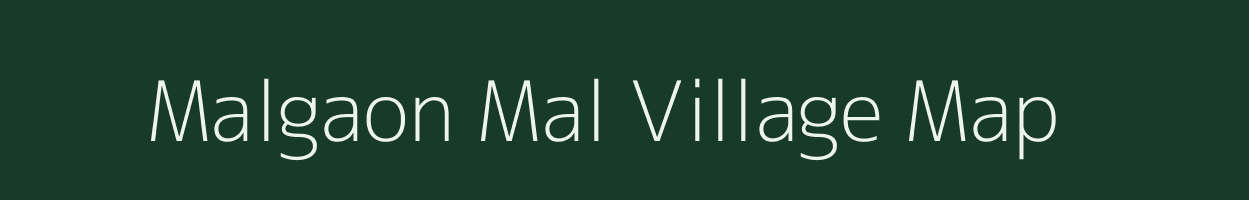 Malgaon Mal village map in Madhya Pradesh