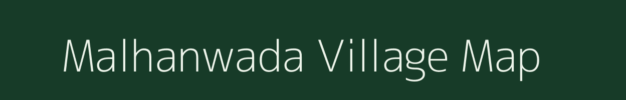 Malhanwada village map in Madhya Pradesh