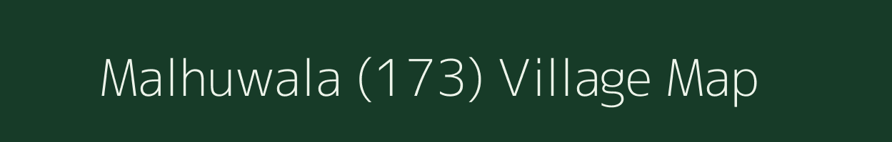 Malhuwala (173) village map in Punjab