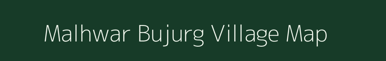 Malhwar Bujurg village map in Uttar Pradesh