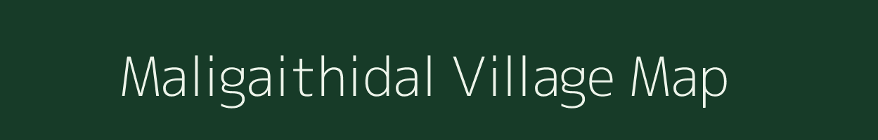 Maligaithidal village map in Tamil Nadu