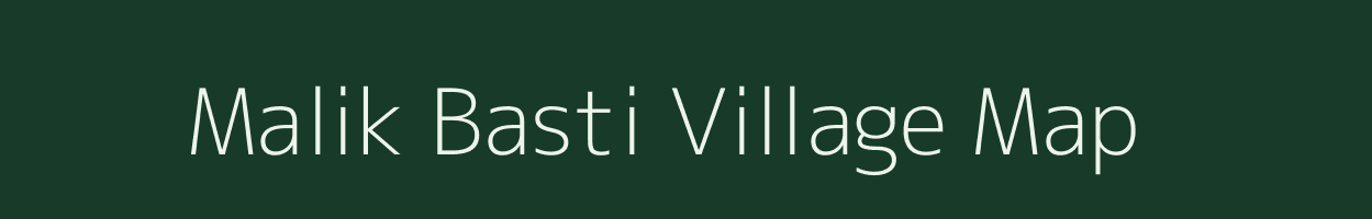 Malik Basti village map in Assam