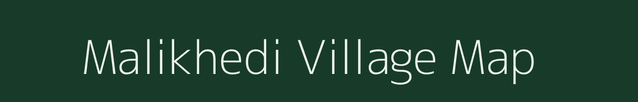 Malikhedi village map in Madhya Pradesh