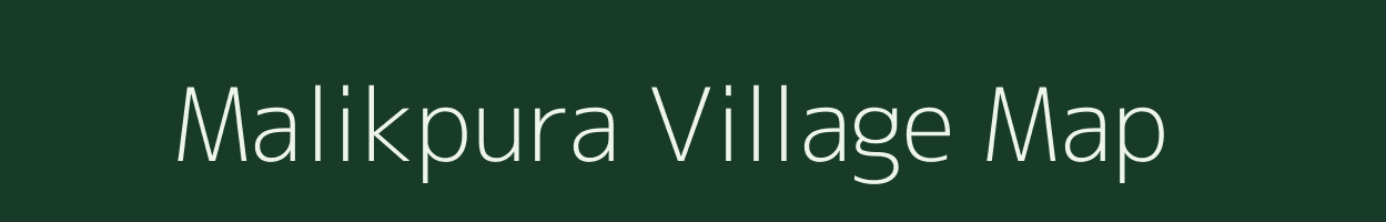 Malikpura village map in Rajasthan