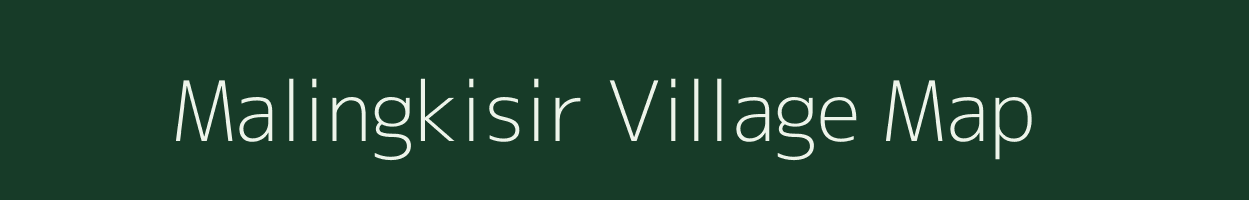 Malingkisir village map in Assam