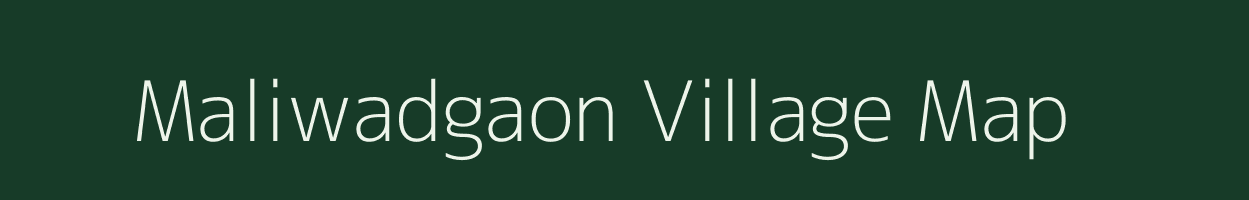 Maliwadgaon village map in Maharashtra