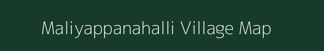 Maliyappanahalli village map in Karnataka