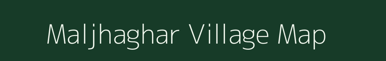 Maljhaghar village map in Jharkhand