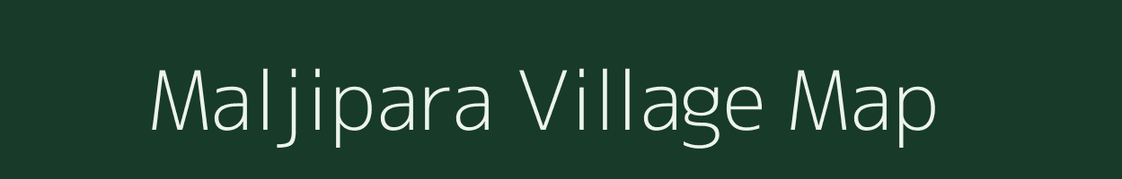 Maljipara village map in Gujarat
