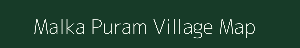 Malka Puram village map in Andhra Pradesh