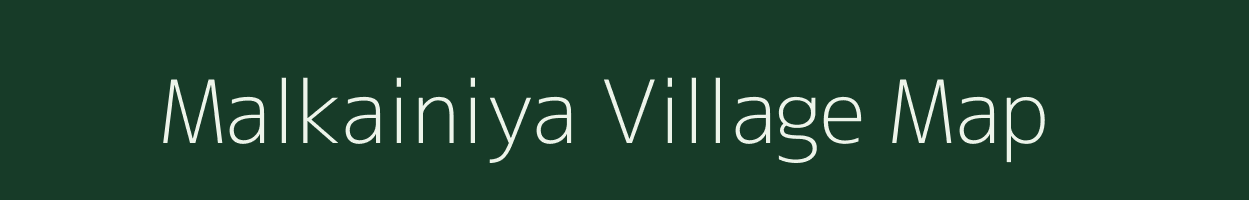 Malkainiya village map in Uttar Pradesh