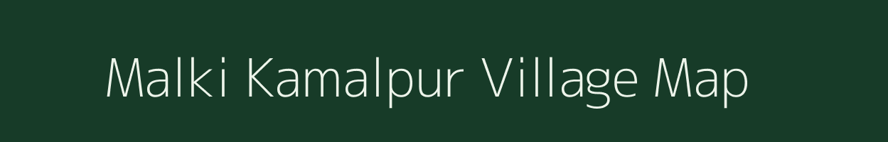 Malki Kamalpur village map in Uttar Pradesh