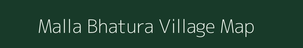 Malla Bhatura village map in Uttarakhand