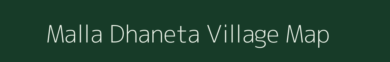 Malla Dhaneta village map in Uttarakhand