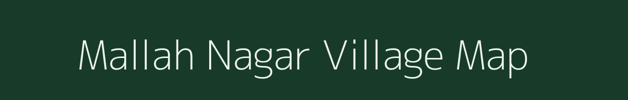 Mallah Nagar village map in Uttar Pradesh