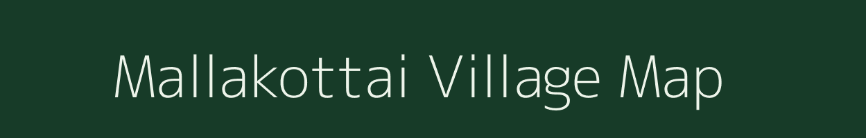 Mallakottai village map in Tamil Nadu