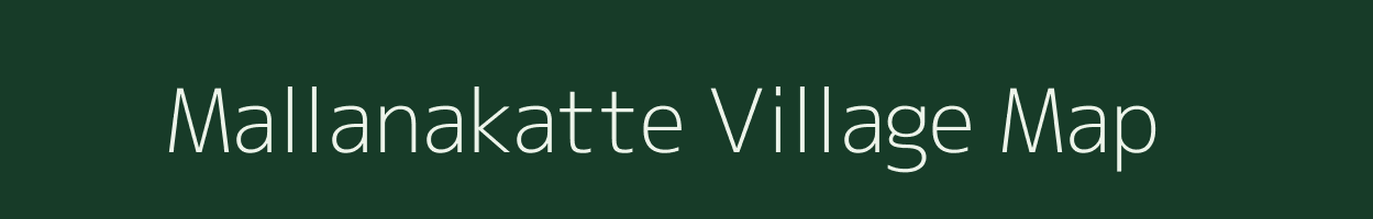 Mallanakatte village map in Karnataka