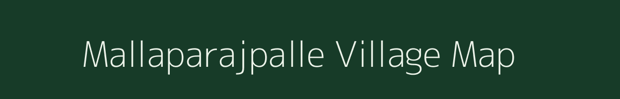 Mallaparajpalle village map in Andhra Pradesh