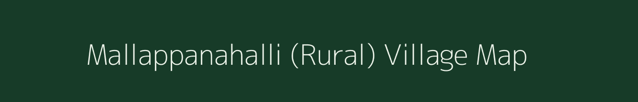Mallappanahalli (Rural) village map in Karnataka