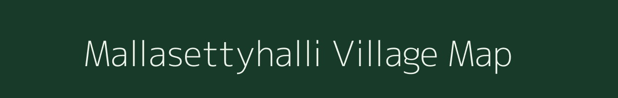 Mallasettyhalli village map in Karnataka