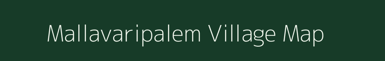 Mallavaripalem village map in Andhra Pradesh