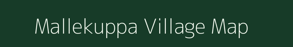 Mallekuppa village map in Karnataka