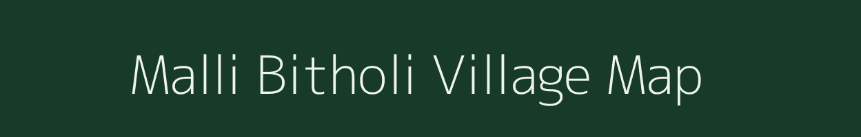 Malli Bitholi village map in Uttarakhand