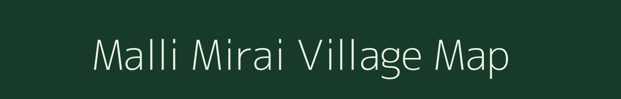 Malli Mirai village map in Uttarakhand