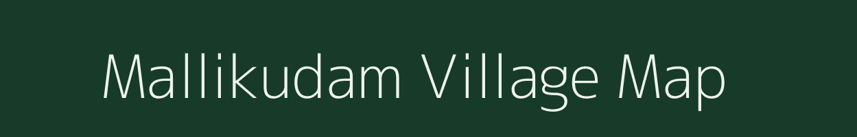Mallikudam village map in Tamil Nadu