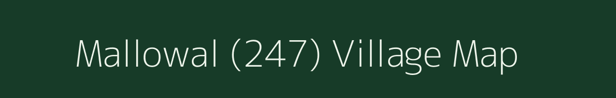 Mallowal (247) village map in Punjab