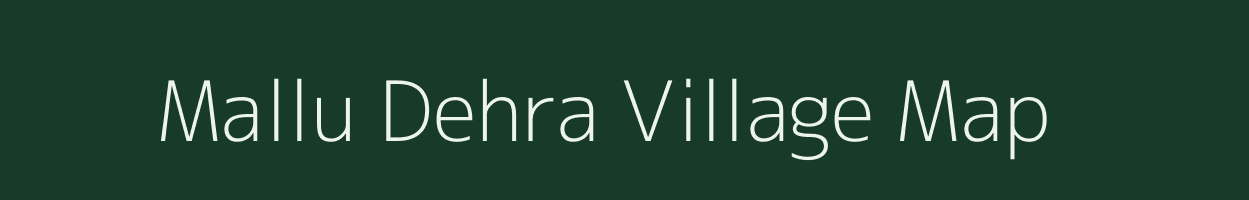 Mallu Dehra village map in Bihar