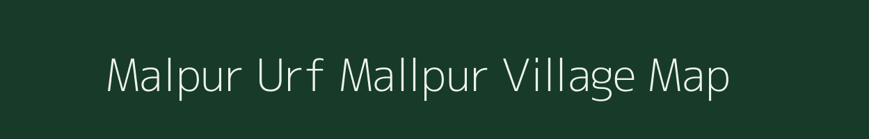Malpur Urf Mallpur village map in Uttar Pradesh