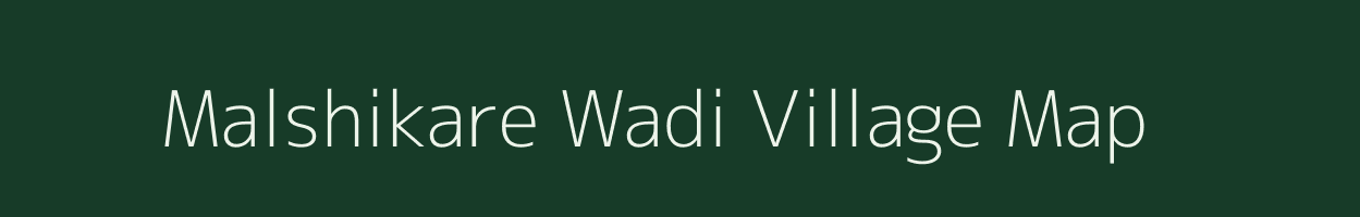 Malshikare Wadi village map in Maharashtra