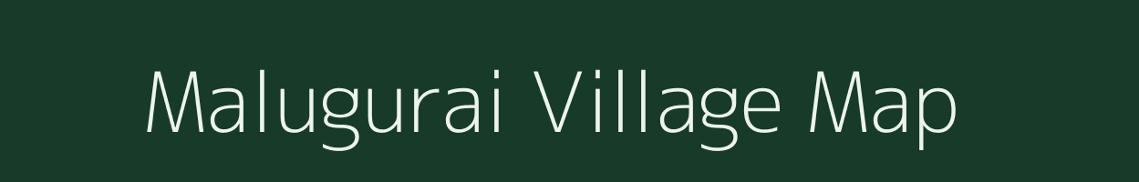 Malugurai village map in Andhra Pradesh