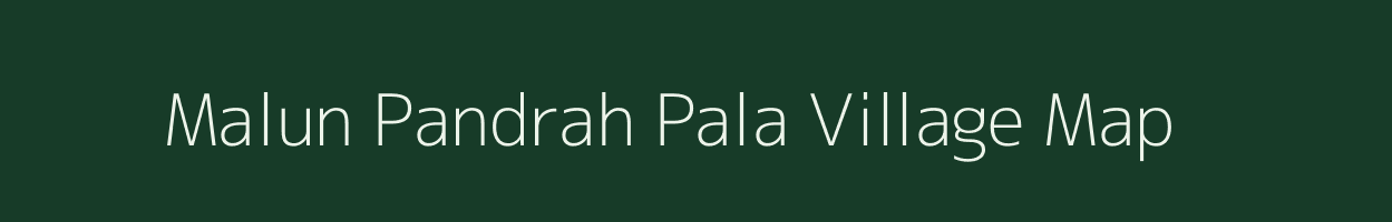 Malun Pandrah Pala village map in Uttarakhand