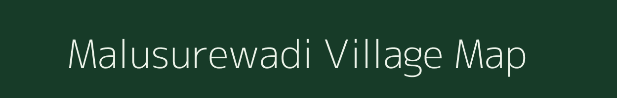 Malusurewadi village map in Maharashtra