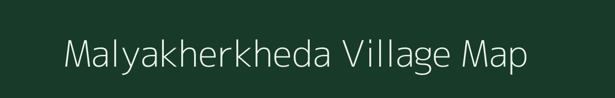 Malyakherkheda village map in Madhya Pradesh