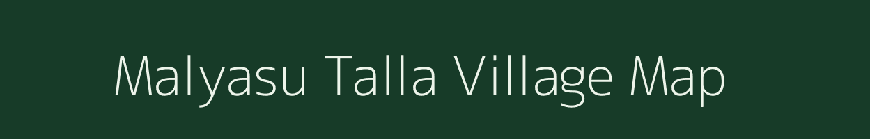 Malyasu Talla village map in Uttarakhand