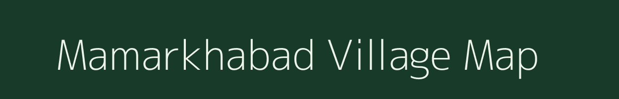 Mamarkhabad village map in Bihar