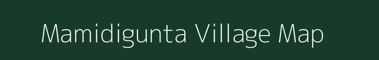 Mamidigunta village map in Andhra Pradesh