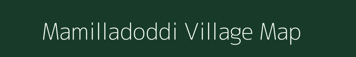 Mamilladoddi village map in Andhra Pradesh