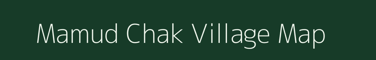 Mamud Chak village map in West Bengal