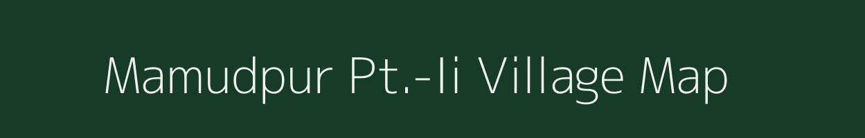 Mamudpur Pt.-Ii village map in Assam