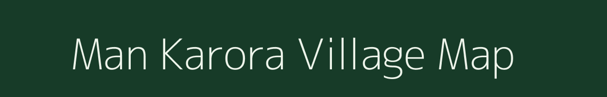 Man Karora village map in Uttar Pradesh