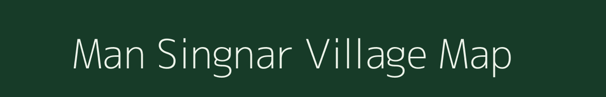 Man Singnar village map in Assam