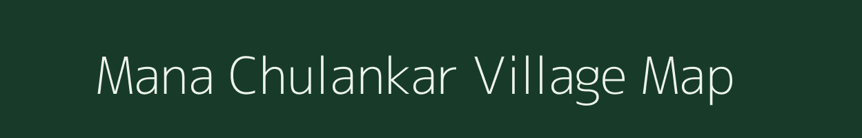 Mana Chulankar village map in Uttarakhand