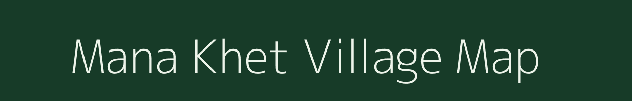 Mana Khet village map in Uttarakhand