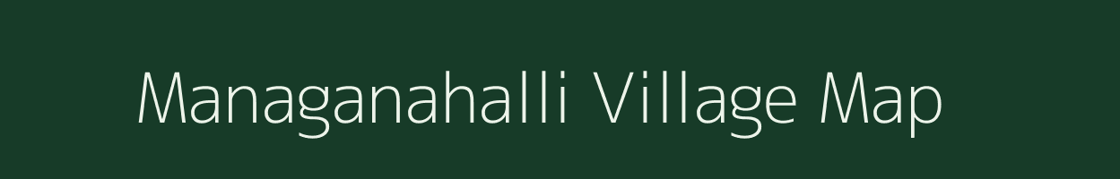 Managanahalli village map in Karnataka