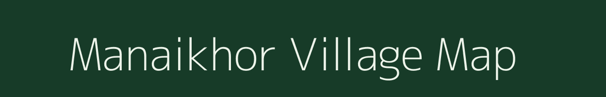 Manaikhor village map in Bihar
