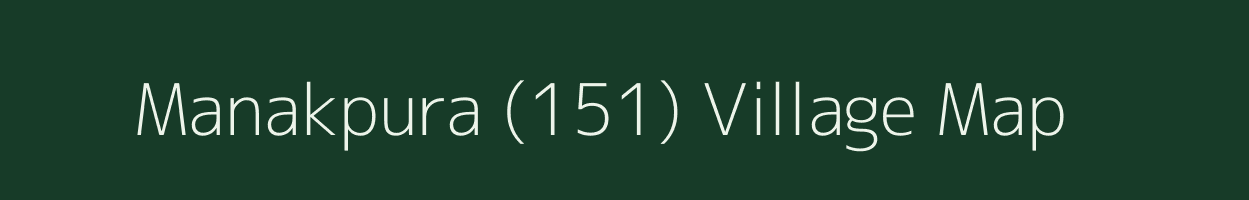 Manakpura (151) village map in Punjab